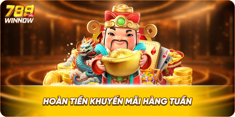 Hoàn tiền khuyến mãi hàng tuần