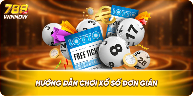 Hướng dẫn chơi xổ số đơn giản 