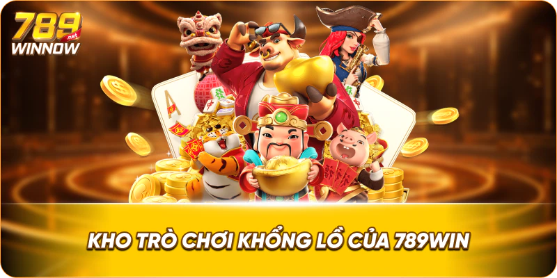 Kho trò chơi khổng lồ của 789win