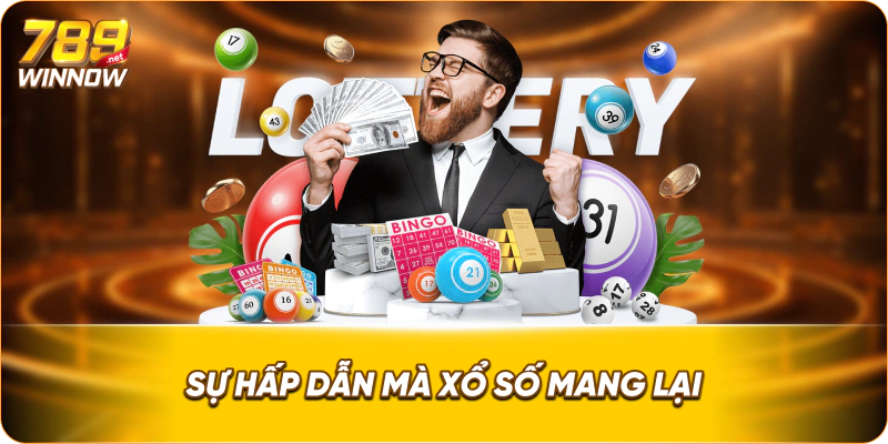 Sự hấp dẫn mà xổ số mang lại