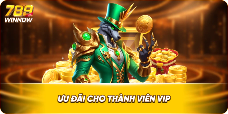 Ưu đãi cho thành viên VIP