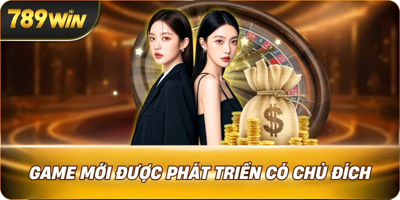Game mới được phát triển có chủ đích
