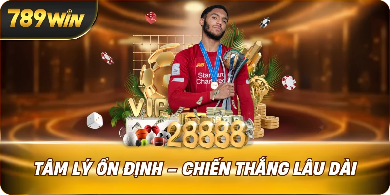 Tâm lý ổn định – chiến thắng lâu dài