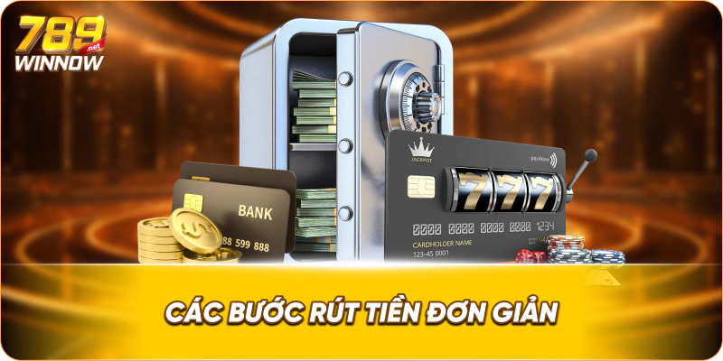Các bước rút tiền đơn giản
