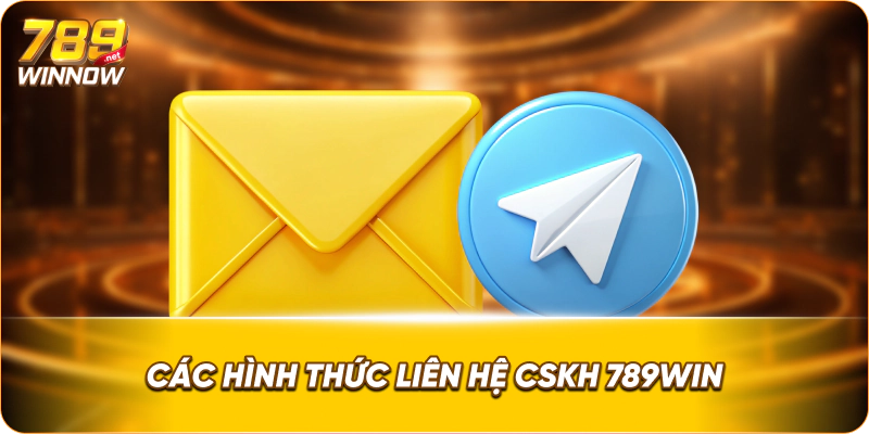 Các hình thức liên hệ CSKH 789win
