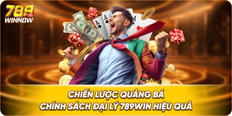 Chiến lược quảng bá chính sách đại lý 789win hiệu quả.