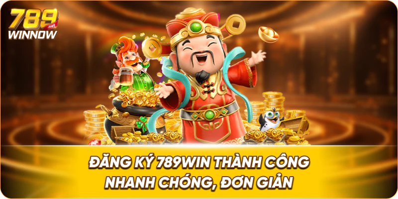 Đăng ký 789win thành công nhanh chóng, đơn giản