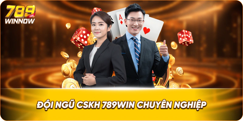 Đội ngũ CSKH 789win chuyên nghiệp
