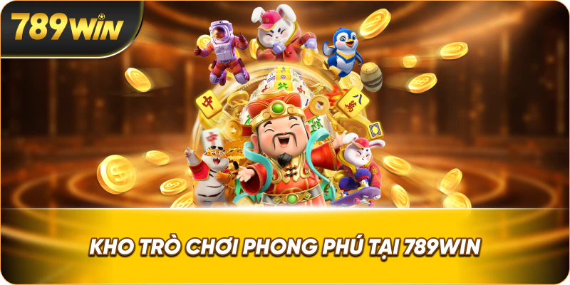 Kho trò chơi phong phú tại 789win